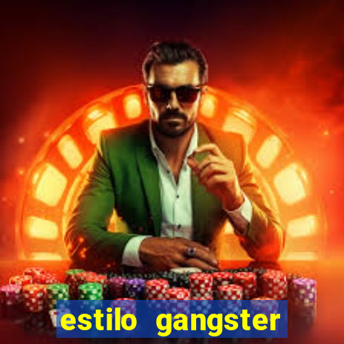 estilo gangster shopping popular